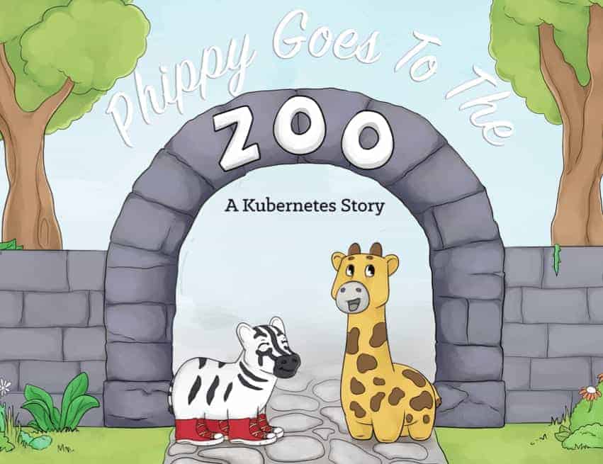 Phippy Goes To The Zoo - A Kubernetes Story Book Cover