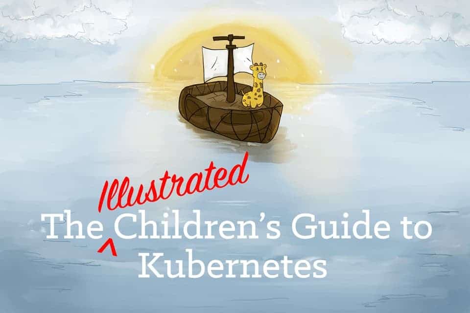 The Illustrated Children's Guide to Kubernetes Book Cover