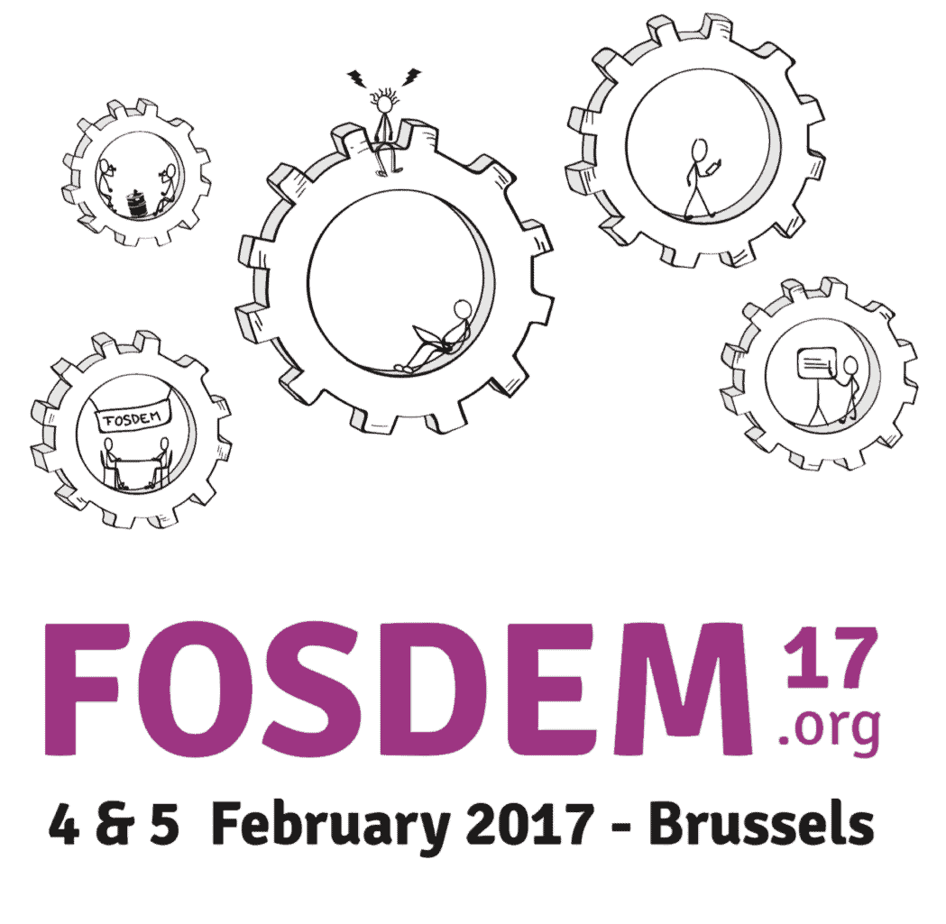 Fosdem, 4 and 5 February 2017 - Brussels