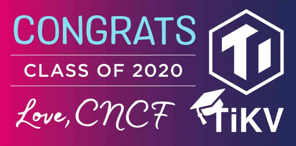 CNCF congratulates TiKV Class of 2020 for their graduation