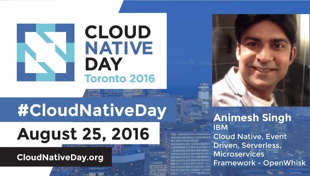 Cloud Native Day Toronto 2016 speaker (Animesh Singh) card