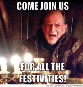 Game of Thrones memes saying "Come join us for all the festivities!"