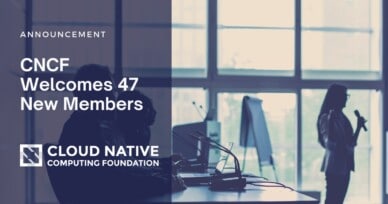 Cloud Native Computing Foundation Welcomes 47 New Members at the Start of 2021