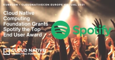 Cloud Native Computing Foundation Grants Spotify the Top End User Award