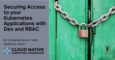 Securing Access to your Kubernetes Applications with Dex and RBAC
