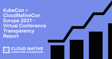 KubeCon + CloudNativeCon Europe 2021 – Virtual Conference Transparency Report