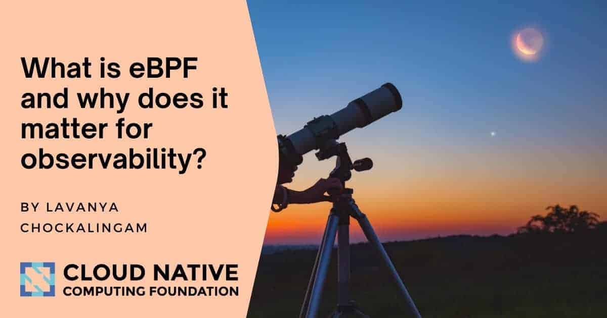 What is eBPF and why does it matter for observability? | CNCF