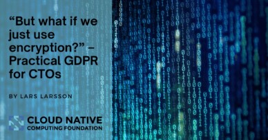 “But what if we just use encryption?” – Practical GDPR for CTOs