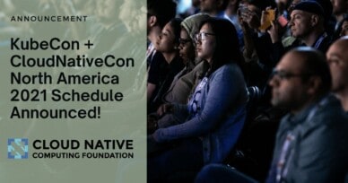 Cloud Native Computing Foundation Unveils Schedule for KubeCon + CloudNativeCon North America 2021 in Los Angeles and Virtual