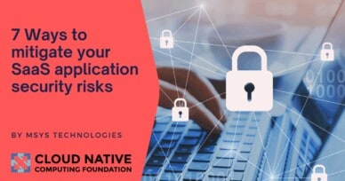 7 Ways to mitigate your SaaS application security risks