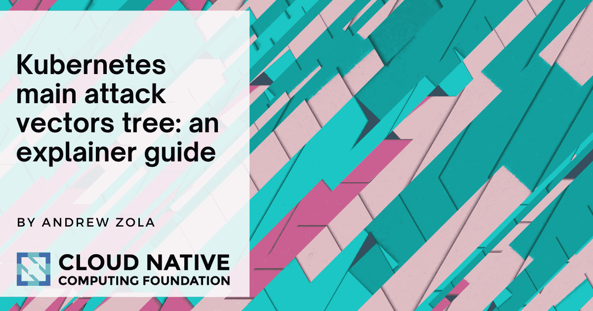 main attack vectors tree an explainer guide CNCF