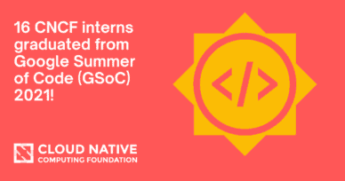 16 CNCF interns graduated from Google Summer of Code (GSoC) 2021!