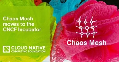Chaos Mesh moves to the CNCF Incubator