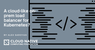 A cloud-like on-prem load balancer for Kubernetes?