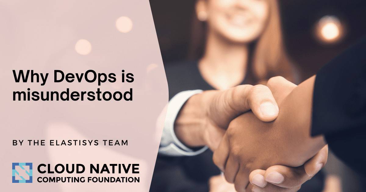 DevOps: Why it is misunderstood & what it always should have been | CNCF