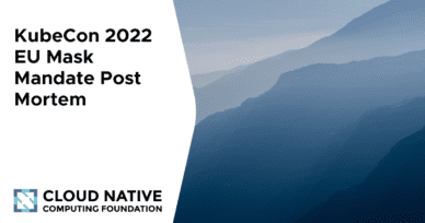 KubeCon + CloudNativeCon Europe 2022 mask mandate post mortem