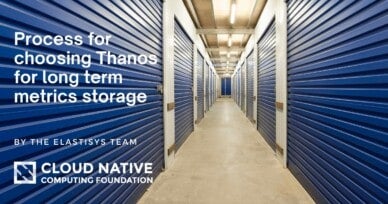 Why we selected Thanos for long term metrics storage