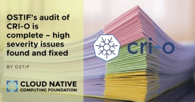 OSTIF’s audit of CRI-O is complete – high severity issues found and fixed