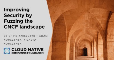 Improving Security by Fuzzing the CNCF landscape