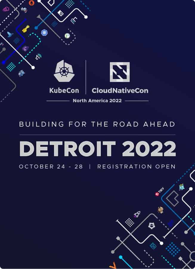KubeCon + CloudNativeCon North America 2022 in Detroit from October 24th-28th