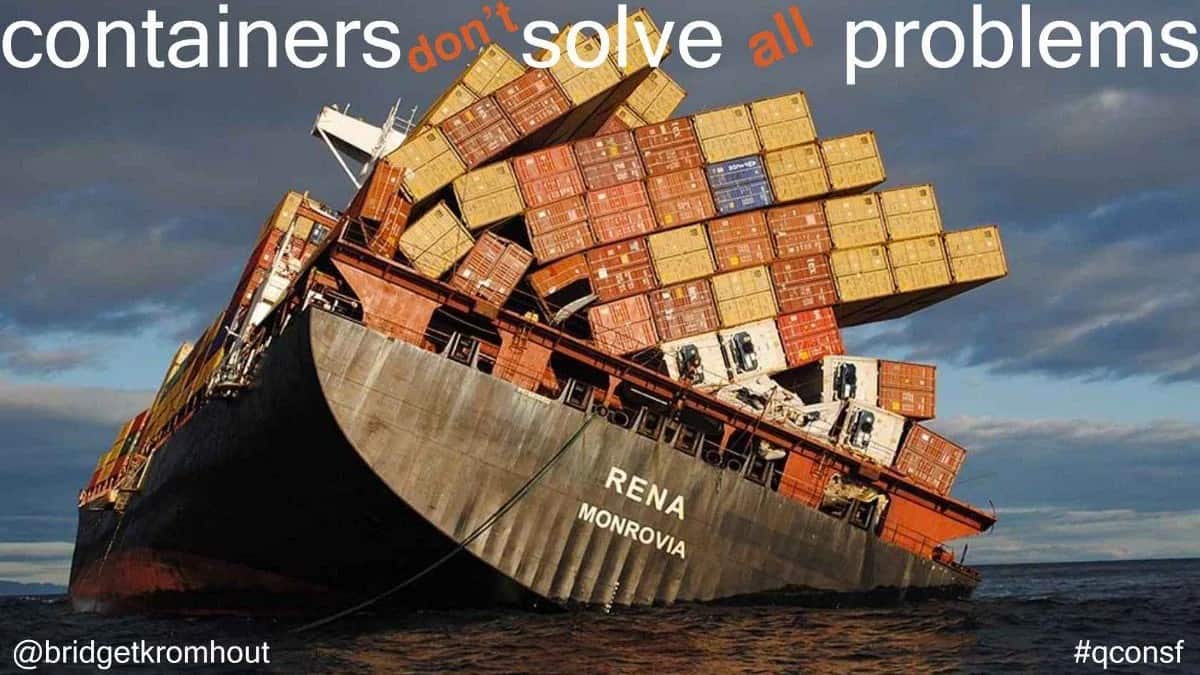 Containers don't solve all problems