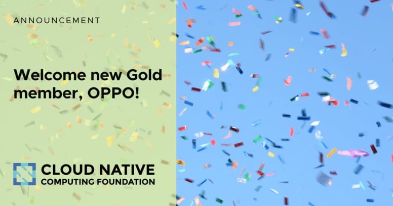 New Gold Member, OPPO Joins the Cloud Native Computing Foundation 