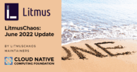 LitmusChaos June 2022 Update