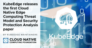 KubeEdge releases the first Cloud Native Edge Computing Threat Model and Security Protection Analysis paper