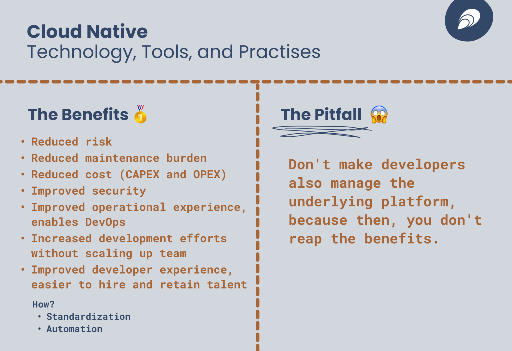 The benefits and pitfall of cloud native technology, tools and practices
