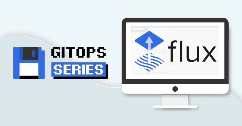 GitOps series with Flux