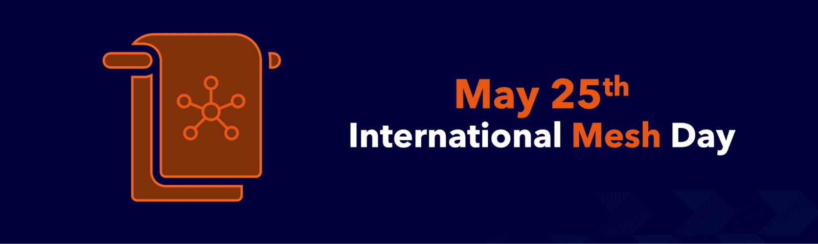 May 25th International Mesh Day
