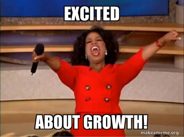 Oprah Winfrey you get a car meme saying "Excited about growth!"