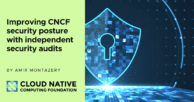 Improving CNCF security posture with independent security audits