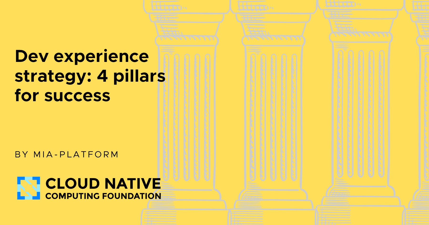 The 4 pillars of a successful developer experience strategy CNCF