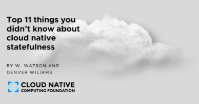 Top 11 things you didn’t know about cloud native statefulness