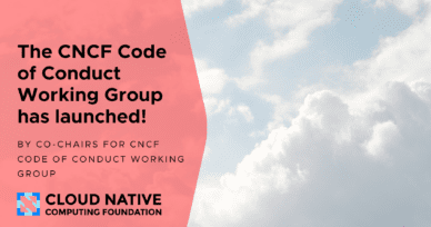 The CNCF Code of Conduct Working Group has launched!