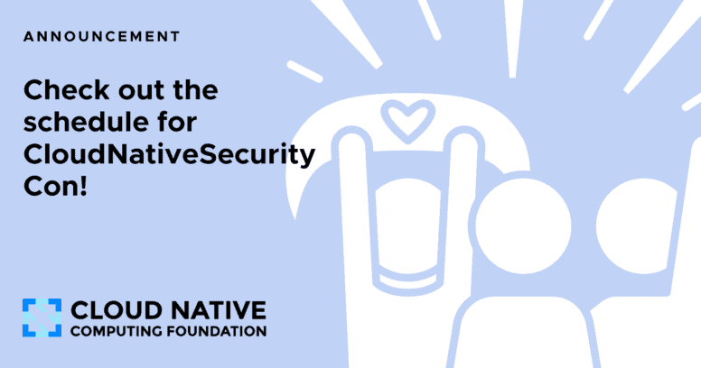 The Cutting Edge Schedule for CloudNativeSecurityCon 2023 is Now Available