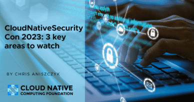 CloudNativeSecurityCon 2023: 3 key areas to watch