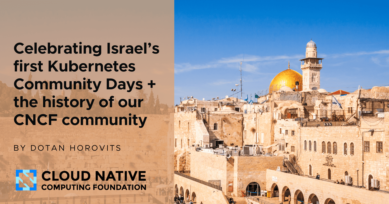 Celebrating Israel's first Kubernetes Community Days + the history of our CNCF community
