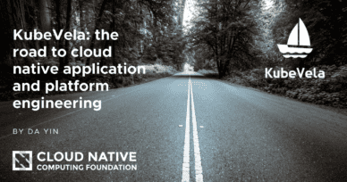 KubeVela: the road to cloud native application and platform engineering
