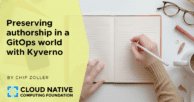 Preserving authorship in a GitOps world with Kyverno