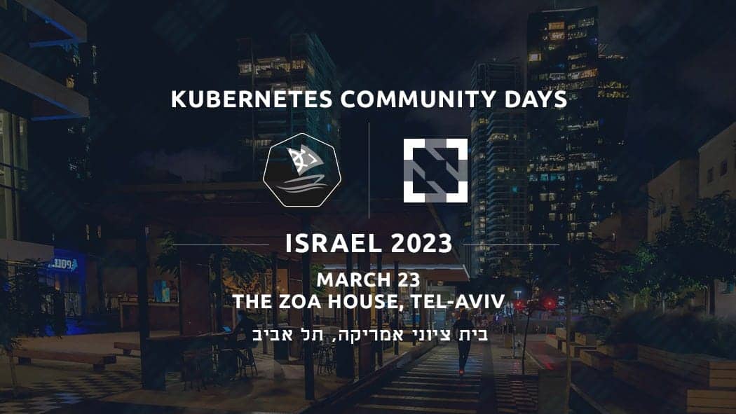 Kubernetes Community Days Israel 2023 in The Zoa House, Tel Aviv