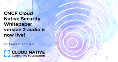 Securing cloud native environments: CNCF Cloud Native Security Whitepaper version 2 audio is now available