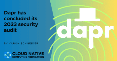 Dapr completes 2023 security audit – increasing enterprise confidence