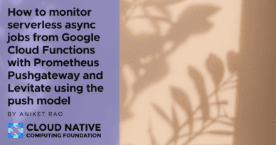 Monitor Google Cloud Functions using Pushgateway and Levitate
