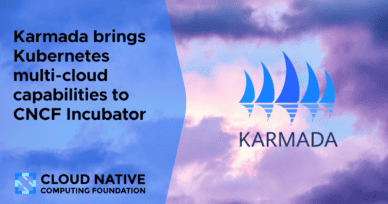 Karmada brings Kubernetes multi-cloud capabilities to CNCF Incubator