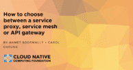 Service proxy, service mesh or API gateway – which do you need?