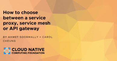 Service proxy, service mesh or API gateway – which do you need?