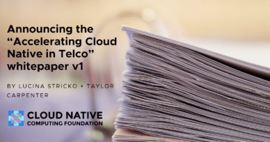 Announcing the “Accelerating Cloud Native in Telco” whitepaper v1