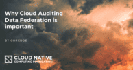 Why Cloud Auditing Data Federation is important for an enterprise